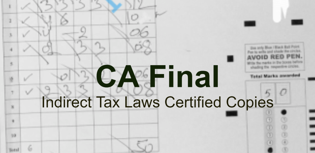 CA Final Indirect Tax Laws Certified Copies